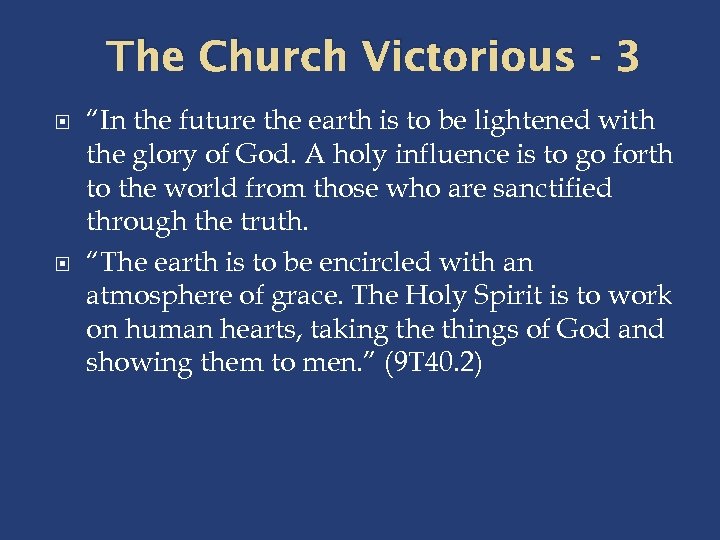 The Church Victorious - 3 “In the future the earth is to be lightened