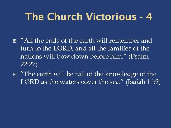 The Church Victorious - 4 “All the ends of the earth will remember and