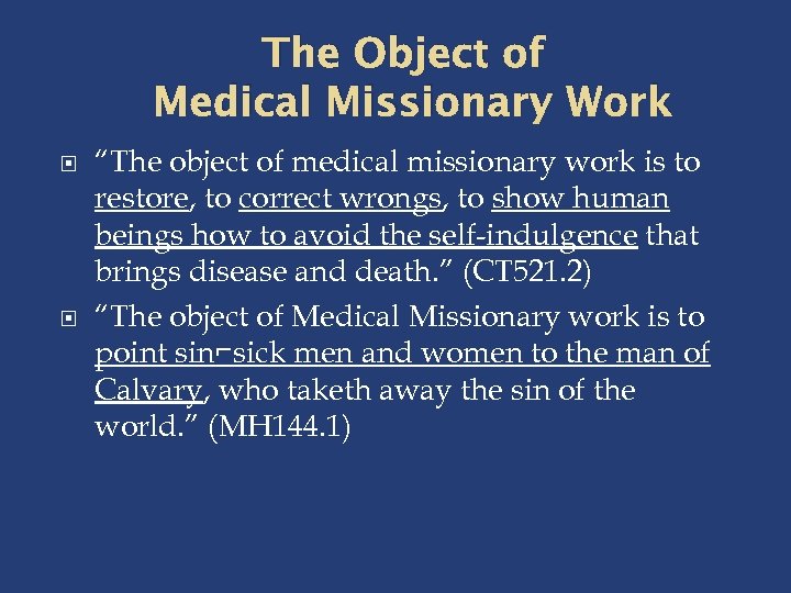 The Object of Medical Missionary Work “The object of medical missionary work is to
