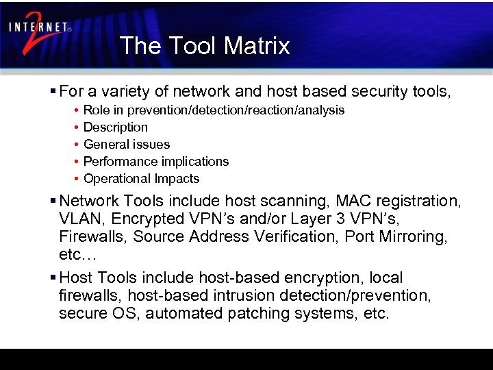 The Tool Matrix § For a variety of network and host based security tools,