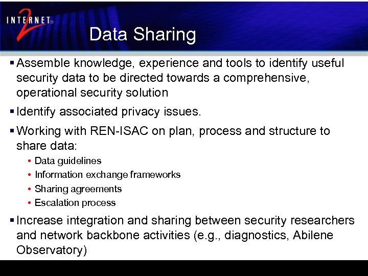 Data Sharing § Assemble knowledge, experience and tools to identify useful security data to