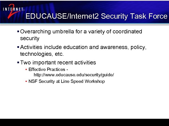 EDUCAUSE/Internet 2 Security Task Force § Overarching umbrella for a variety of coordinated security