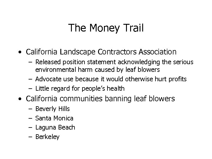 The Money Trail • California Landscape Contractors Association – Released position statement acknowledging the
