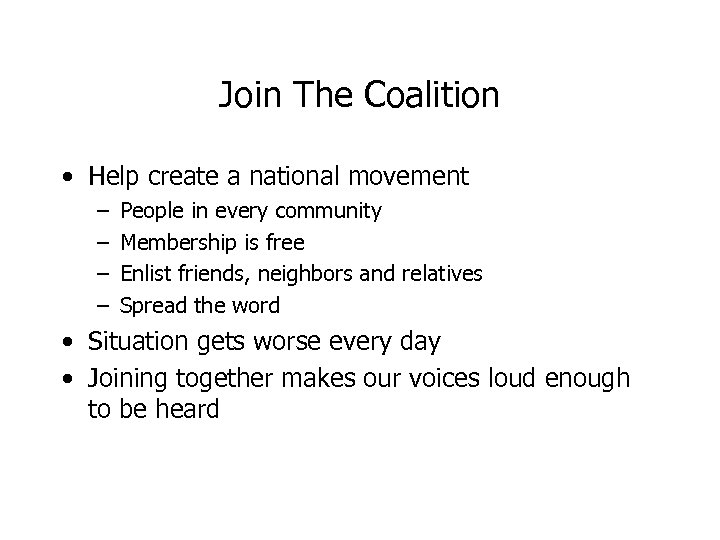 Join The Coalition • Help create a national movement – – People in every