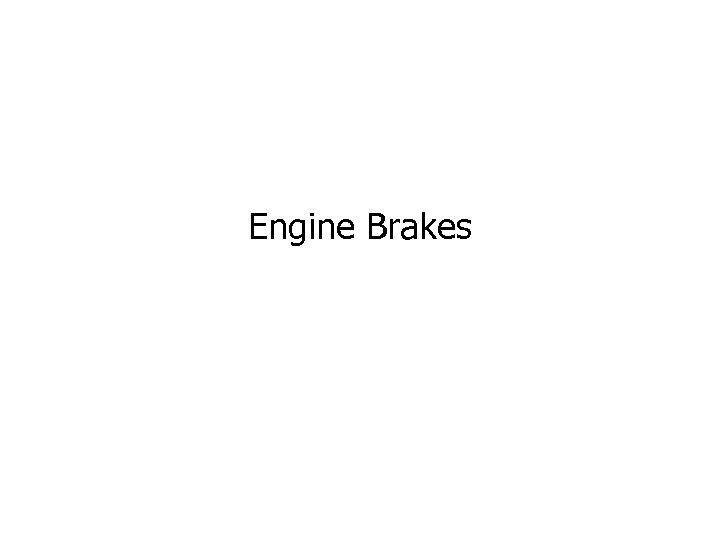 Engine Brakes 