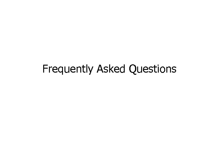 Frequently Asked Questions 