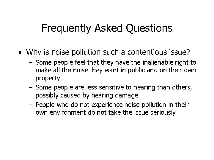 Frequently Asked Questions • Why is noise pollution such a contentious issue? – Some