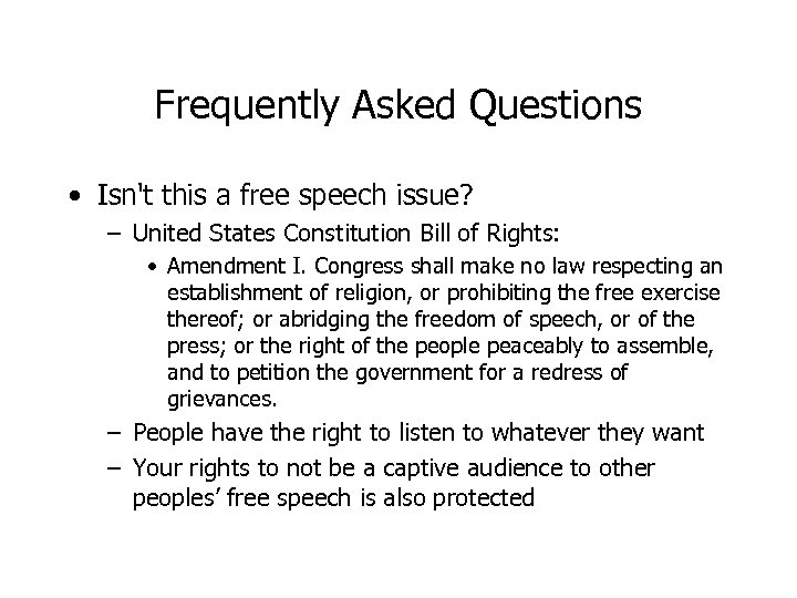 Frequently Asked Questions • Isn't this a free speech issue? – United States Constitution