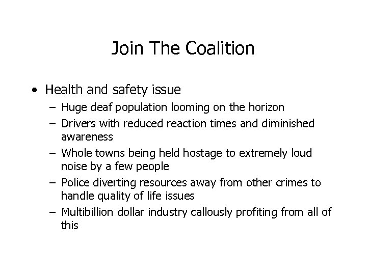 Join The Coalition • Health and safety issue – Huge deaf population looming on