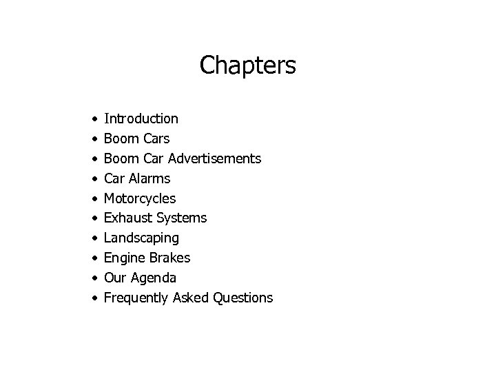 Chapters • • • Introduction Boom Cars Boom Car Advertisements Car Alarms Motorcycles Exhaust