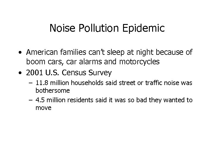 Noise Pollution Epidemic • American families can’t sleep at night because of boom cars,