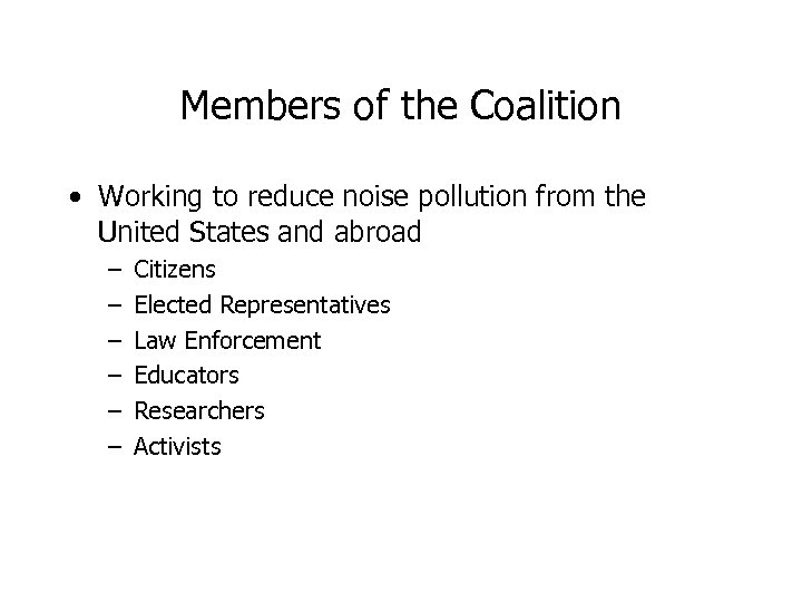 Members of the Coalition • Working to reduce noise pollution from the United States