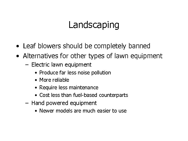 Landscaping • Leaf blowers should be completely banned • Alternatives for other types of