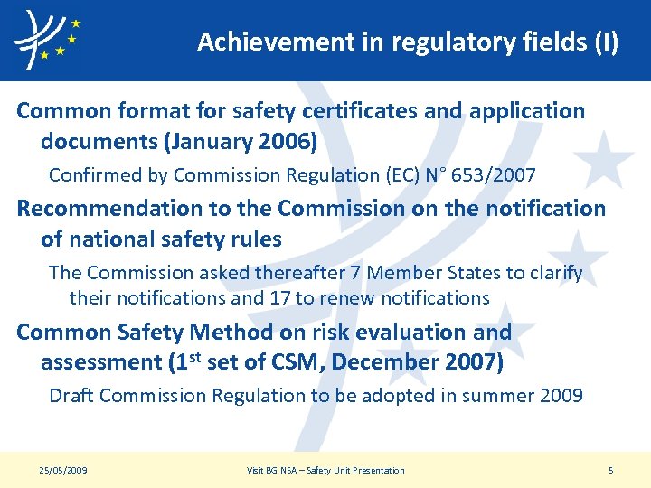 Achievement in regulatory fields (I) Common format for safety certificates and application documents (January