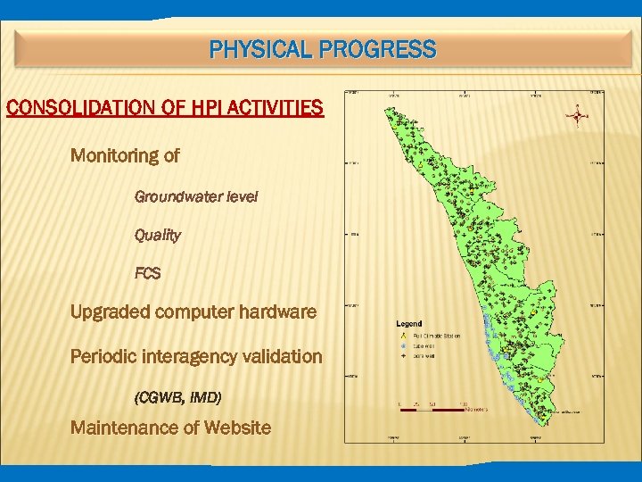PHYSICAL PROGRESS CONSOLIDATION OF HPI ACTIVITIES Monitoring of Groundwater level Quality FCS Upgraded computer