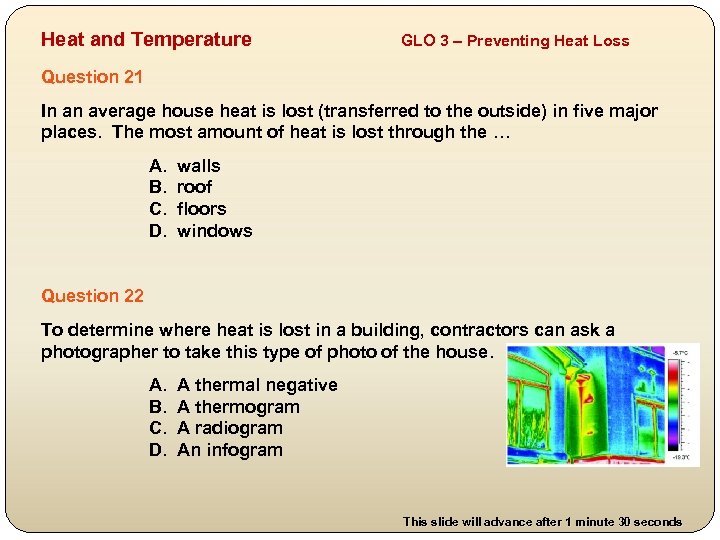 Heat and Temperature GLO 3 – Preventing Heat Loss Question 21 In an average