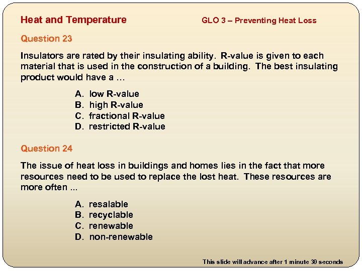 Heat and Temperature GLO 3 – Preventing Heat Loss Question 23 Insulators are rated