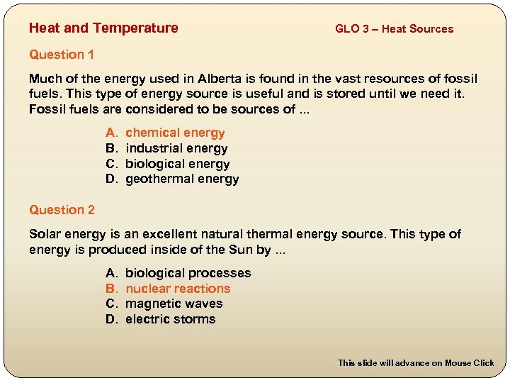 Heat and Temperature GLO 3 – Heat Sources Question 1 Much of the energy