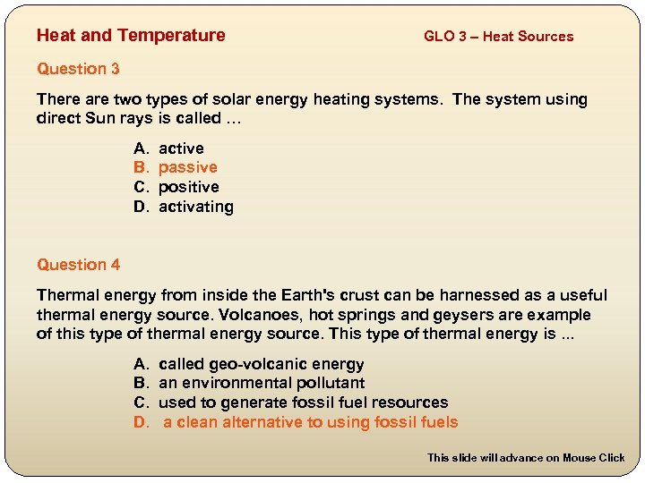Heat and Temperature GLO 3 – Heat Sources Question 3 There are two types
