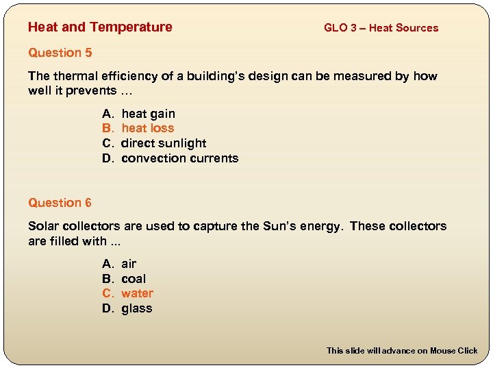 Heat and Temperature GLO 3 – Heat Sources Question 5 The thermal efficiency of