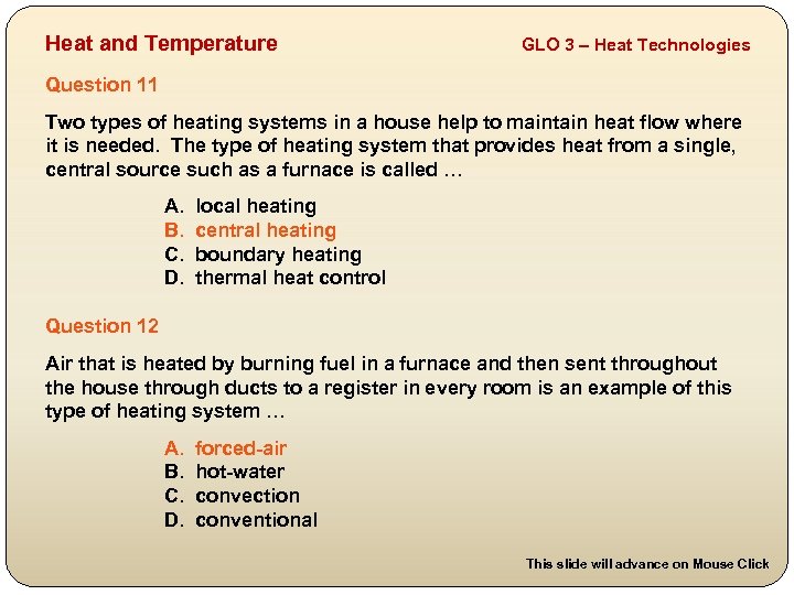 Heat and Temperature GLO 3 – Heat Technologies Question 11 Two types of heating