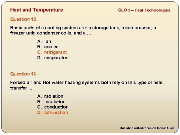 Heat and Temperature GLO 3 – Heat Technologies Question 15 Basic parts of a