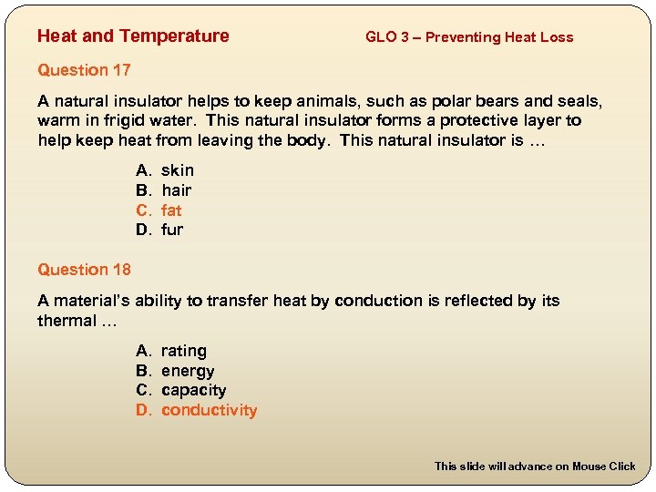 Heat and Temperature GLO 3 – Preventing Heat Loss Question 17 A natural insulator