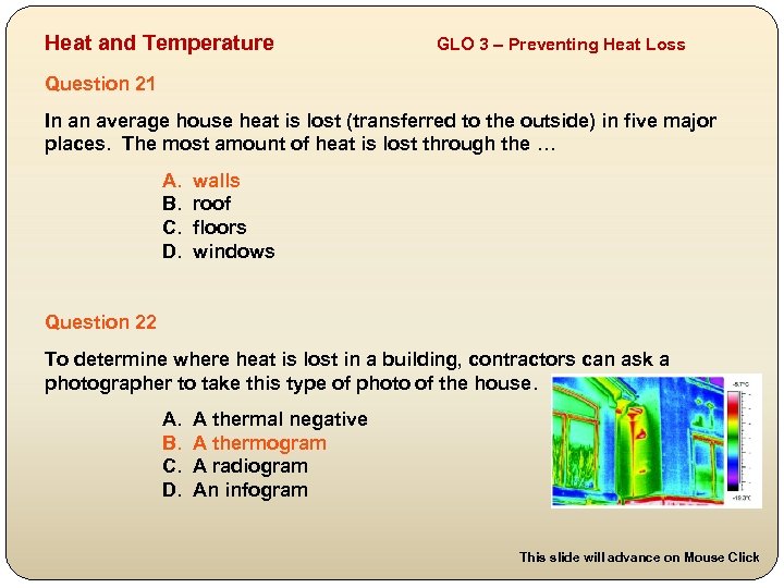 Heat and Temperature GLO 3 – Preventing Heat Loss Question 21 In an average