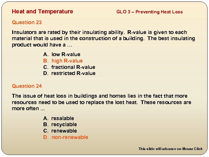 Heat and Temperature GLO 3 – Preventing Heat Loss Question 23 Insulators are rated