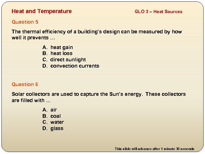 Heat and Temperature GLO 3 – Heat Sources Question 5 The thermal efficiency of