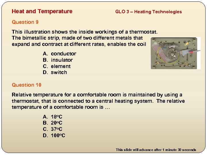 Heat and Temperature GLO 3 – Heating Technologies Question 9 This illustration shows the