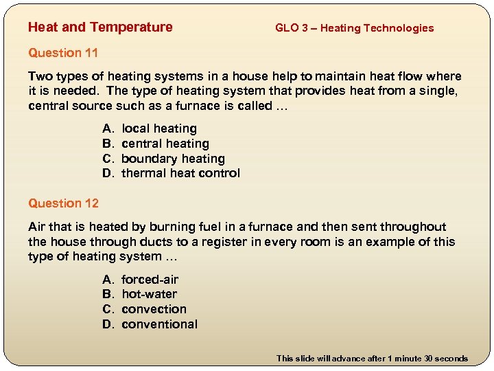 Heat and Temperature GLO 3 – Heating Technologies Question 11 Two types of heating