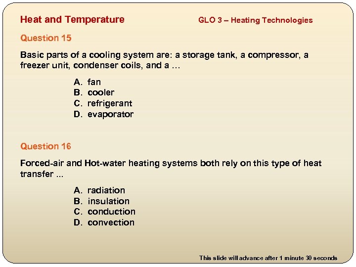 Heat and Temperature GLO 3 – Heating Technologies Question 15 Basic parts of a