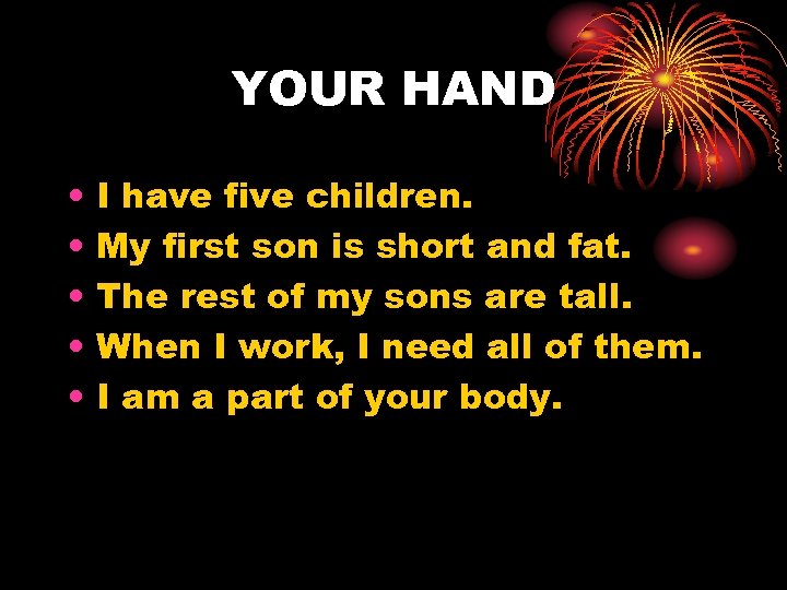YOUR HAND • • • I have five children. My first son is short