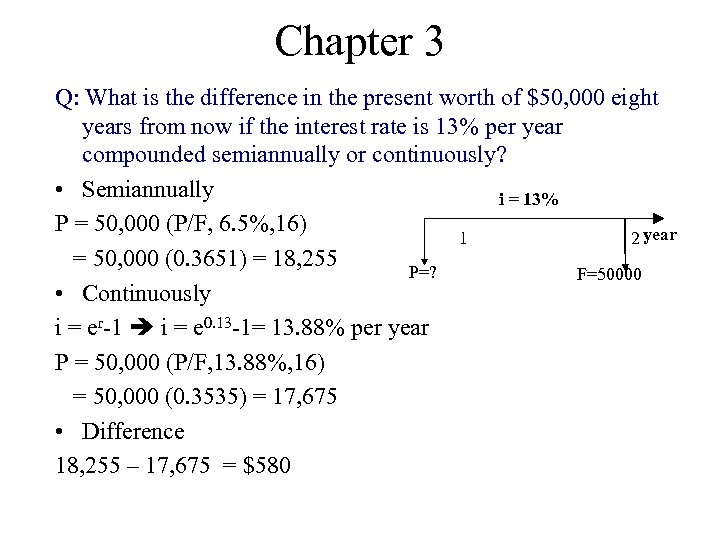 Chapter 3 Q: What is the difference in the present worth of $50, 000