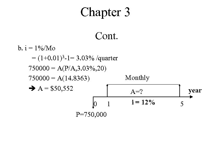 Chapter 3 Cont. b. i = 1%/Mo = (1+0. 01)3 -1= 3. 03% /quarter