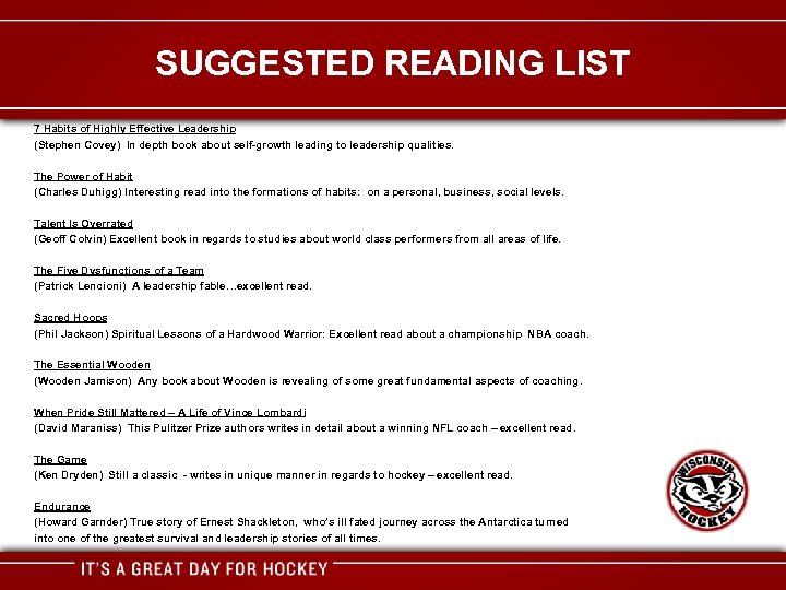 SUGGESTED READING LIST 7 Habits of Highly Effective Leadership (Stephen Covey) In depth book