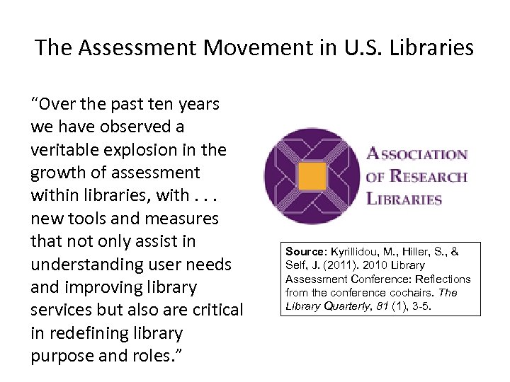 The Assessment Movement in U. S. Libraries “Over the past ten years we have