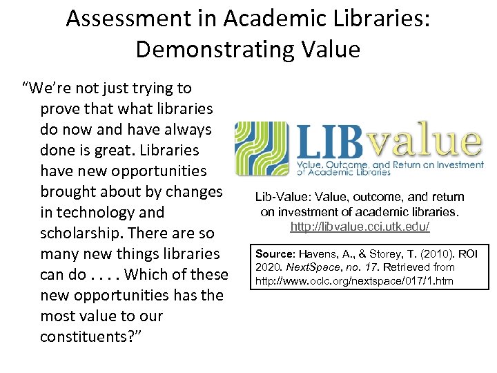 Assessment in Academic Libraries: Demonstrating Value “We’re not just trying to prove that what