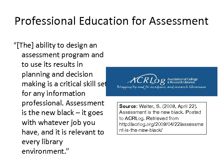 Professional Education for Assessment “[The] ability to design an assessment program and to use