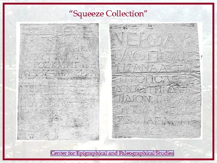“Squeeze Collection” Center for Epigraphical and Paleographical Studies 