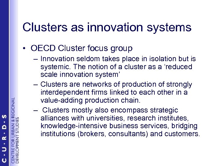Clusters as innovation systems • OECD Cluster focus group – Innovation seldom takes place
