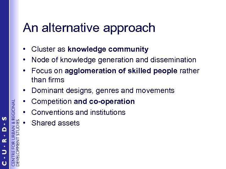 An alternative approach • Cluster as knowledge community • Node of knowledge generation and