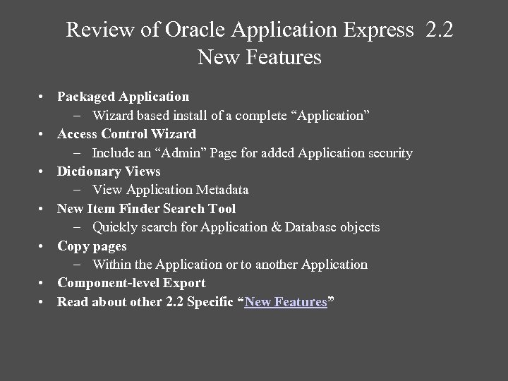 Review of Oracle Application Express 2. 2 New Features • Packaged Application – Wizard
