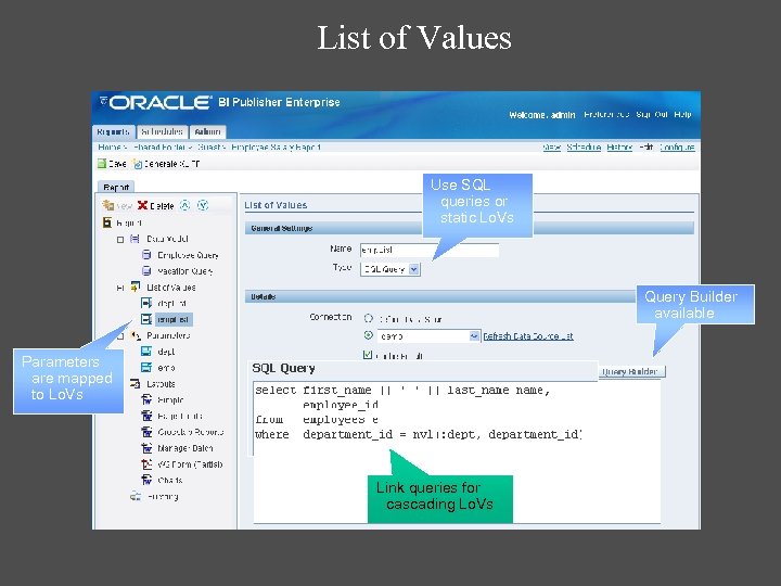 List of Values Use SQL queries or static Lo. Vs Query Builder available Parameters