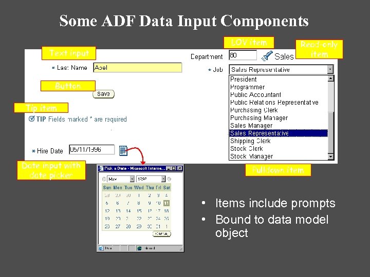 Some ADF Data Input Components Text input LOV item Read-only item Button Tip item