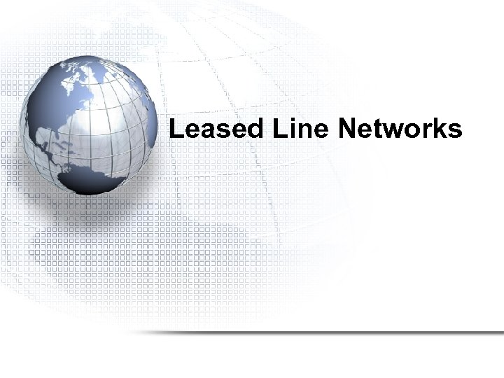 Leased Line Networks 