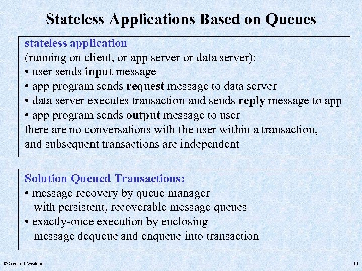Stateless Applications Based on Queues stateless application (running on client, or app server or