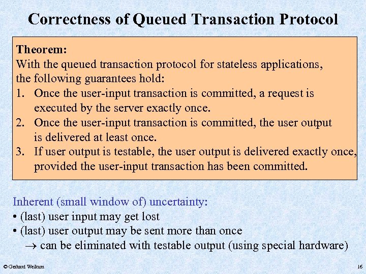 Correctness of Queued Transaction Protocol Theorem: With the queued transaction protocol for stateless applications,
