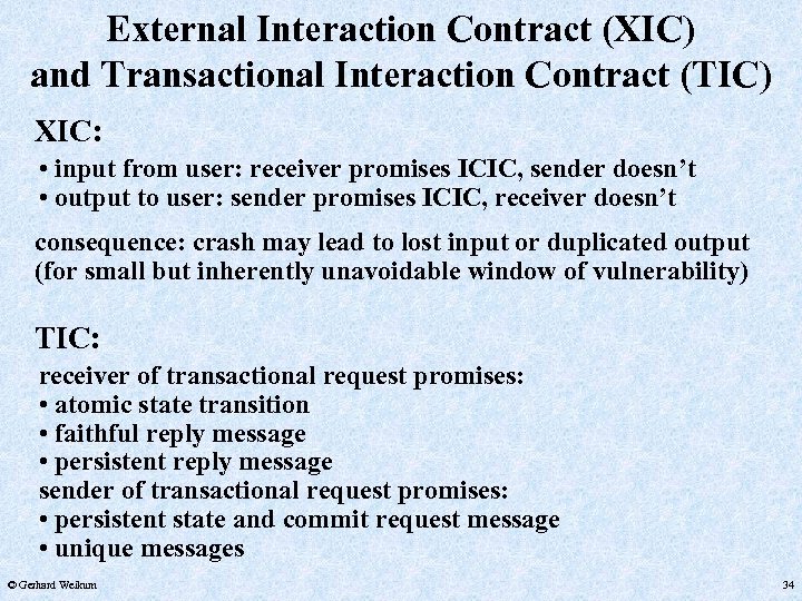 External Interaction Contract (XIC) and Transactional Interaction Contract (TIC) XIC: • input from user: